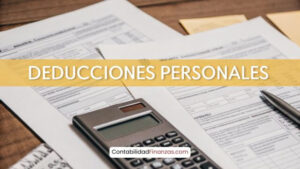 ¿Qué son las Deducciones Personales y cuáles puedes aplicar?
